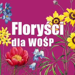 Floryści dla WOŚP