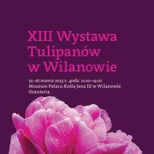 XIII Wystawa Tulipanów w Wilanowie