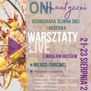 "Oni romantyczni" - warsztaty florystyki ślubnej na żywo z Maciejem Krzusem