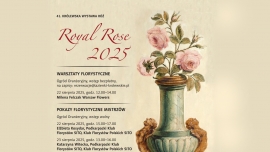41 Królewska Wystawa ROYAL ROSE - tysiące róż w królewskiej scenerii
